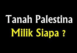 Milik Siapa Tanah Palestina